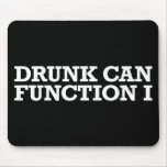 I Can Function Drunk Mouse Pads