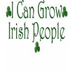 I Can Grow Irish People (Maternity) t-shirts