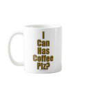 I Can Has Coffee Plz? mugs by ChaotixDesigns I Can Has Coffee Plz? mugs
