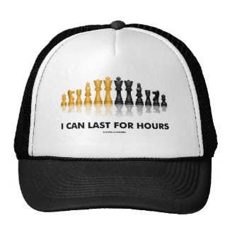 I Can Last For Hours (Chess Humor Chess Set) Trucker Hat