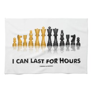 I Can Last For Hours (Chess Humor Chess Set) Towels