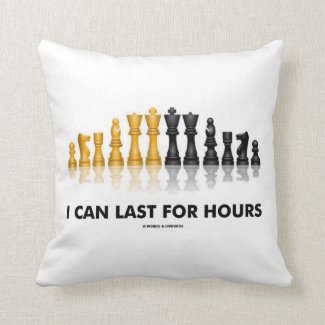 I Can Last For Hours (Chess Humor Chess Set) Throw Pillow