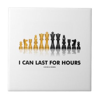 I Can Last For Hours (Chess Humor Chess Set) Small Square Tile