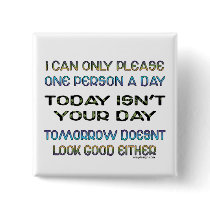 I Can Only Please Buttons