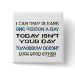 I Can Only Please Buttons