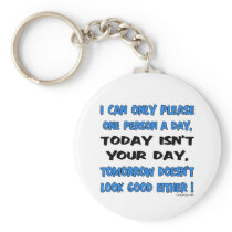 I Can Only Please Keychains by ironydesign I Can Only Please Keychains