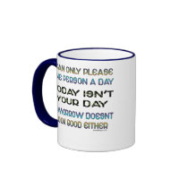 I Can Only Please mugs
