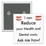 I can Reduce you health and dental costs. Ask me Pins
