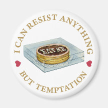 I can resist anything but temptation refrigerator magnet
