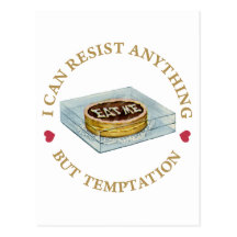 I can resist anything but temptation post card
