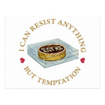 I can resist anything but temptation post cards