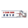 I Can See 2012 Bumper Stickers