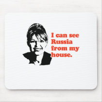 I can see Russia from my house mousepads by Politicaltshirts I can see Russia from my house mousepads
