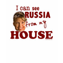 I Can See Russia from my House T-shirt