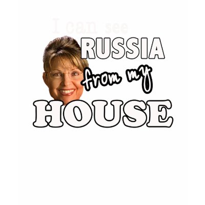 I Can See Russia from my House T-shirt by palin_2008