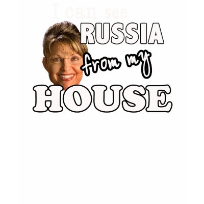 I Can See Russia from my House T-shirt by palin_2008