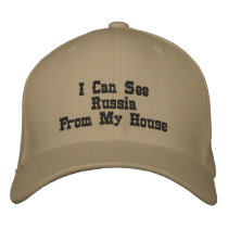 I Can See RussiaFrom My House embroidered hats