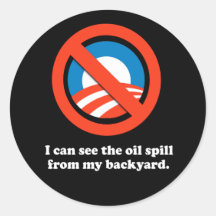 I CAN SEE THE OIL SPILL FROM MY BACK YARD STICKER