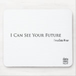 I Can See Your Future mousepads