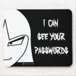 I Can See Your Passwords Mousepad I Can See Your Passwords Mousepad