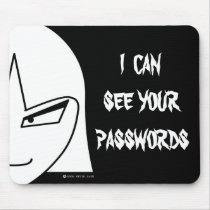 I Can See Your Passwords Mousepad