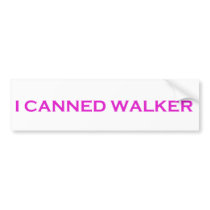 I CANNED WALKER PINK bumper stickers
