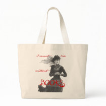 I Cannot Live Without Books bags