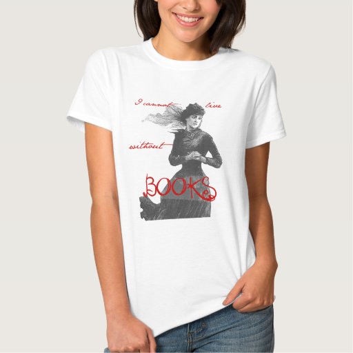 I cannot live without books t shirt zazzle