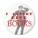 I cannot live without my books - male magnets by friendlyspirit I cannot live without my books - male magnets