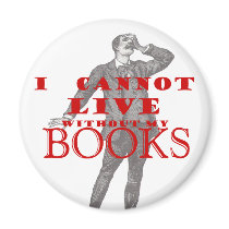 I cannot live without my books - male magnets