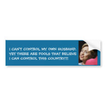 I CAN'T CONTROL MY OWN HUSBAND.... BUMPER STICKERS