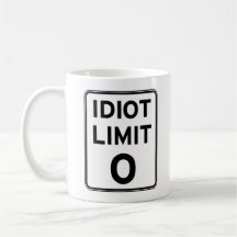 I can't deal with any more idiots mug
