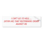 I CANT GO TO HELL BUMPER STICKERS