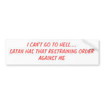 I CANT GO TO HELL BUMPER STICKERS