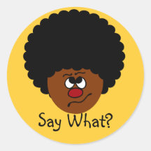 I can't have heard you right; please repeat that. sticker