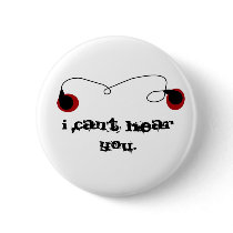 I can't hear you. buttons by jenwaii I can't hear you. buttons