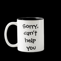 I can't help you Mug