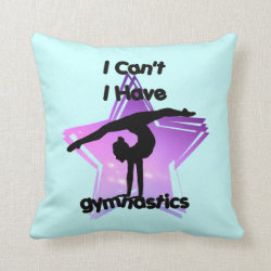 I can't I have Gymnastics Throw Pillow