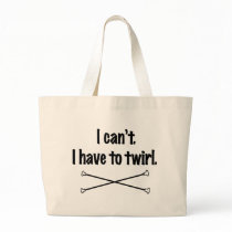 I Can't. I Have To Twirl. Tote Bag