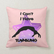 I can't I have tumbling Pillows