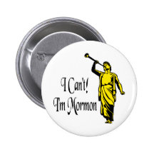 I Can't, I'm Mormon Button