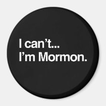 I CAN'T, I'M MORMON.png magnets