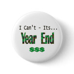 I Can't Its Year End Buttons