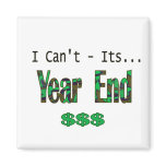 I Can't Its Year End magnets