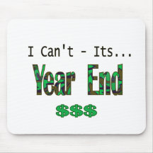 I Can't Its Year End Mouse Pads