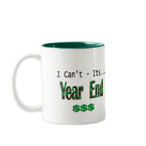 I Can't Its Year End Coffee Mugs