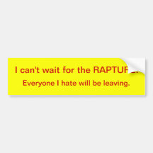 I can't wait for the RAPTURE Bumper Sticker