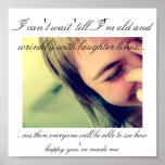 I can't wait 'till i'm old and wrinkly... poster