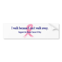 I Can't Walk Away Bumper Sticker bumper stickers