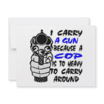 I Carry A Gun Because A Cop Is Too Heavy invitations by Mustang_Lady I Carry A Gun Because A Cop Is Too Heavy invitations